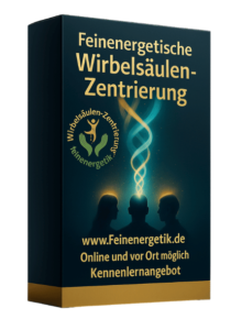 energetische Wirbelsäulen-Aufrichtung, Begradigung, Zentrierung, Rücken-Zentrierung,